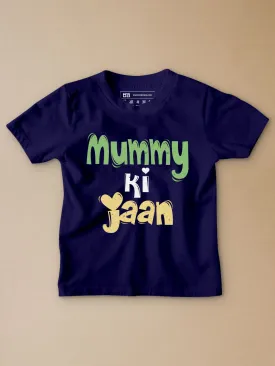 Mummy Ki Jaan Kids T-Shirt