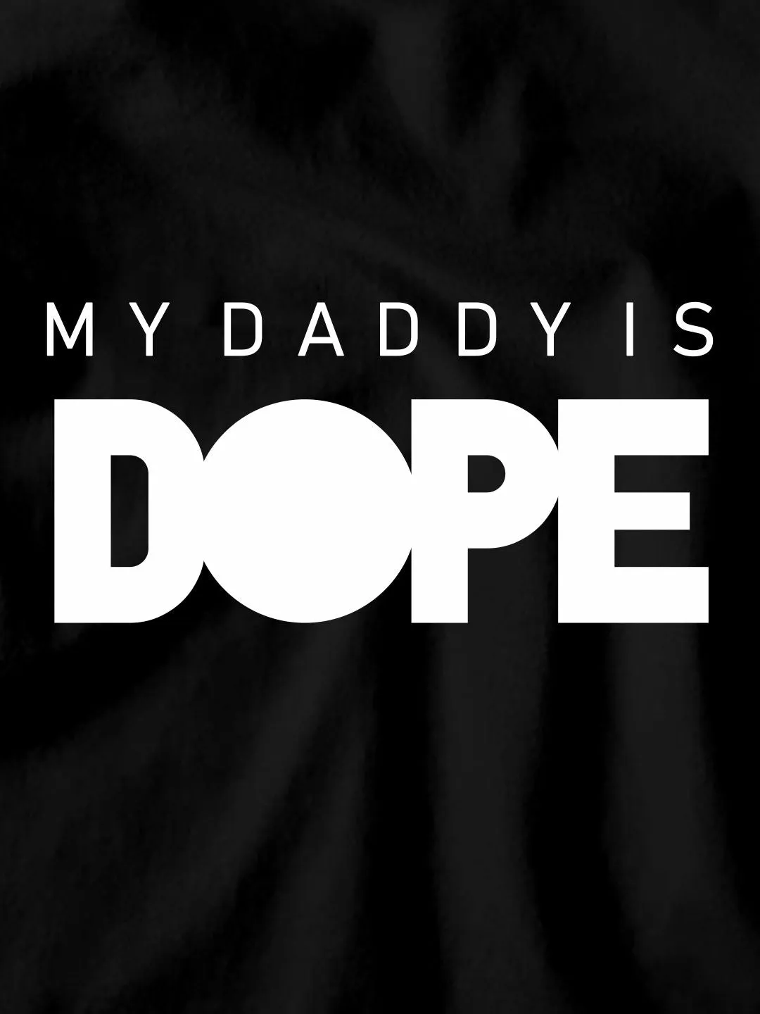 My Daddy is Dope Kids T-Shirt