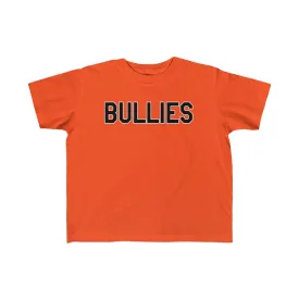 "Bullies" Toddler Tee